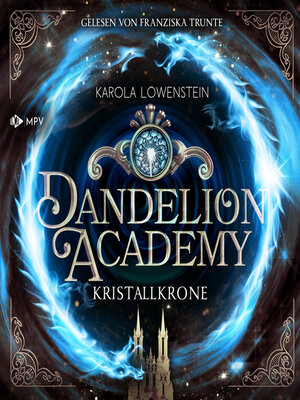 cover image of Kristallkrone--Dandelion Academy, Buch 3 (ungekürzt)